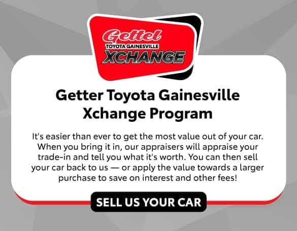 Gatorland Xchange Program | It’s easier than ever to get the most value out of your car. When you bring it in, our appraisers will appraise your trade-in and tell you what it’s worth. You can then sell your car back to us — or apply the value towards a larger purchase to save on interest and other fees!