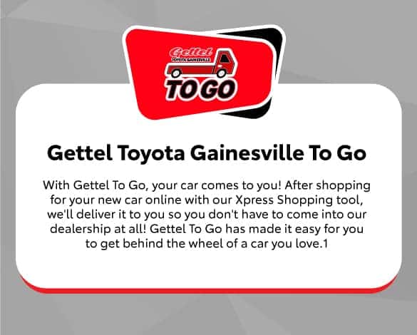 Gatorland To Go | With Gettel To Go, your car comes to you! After shopping for your new car online with our Xpress Shopping tool, we’ll deliver it to you so you don’t have to come into our dealership at all! Gettel To Go has made it easy for you to get behind the wheel of a car you love.