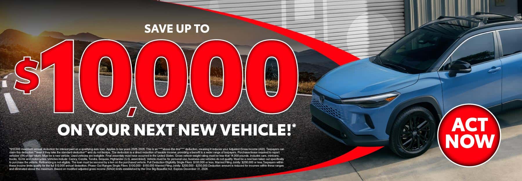 Save up to $10,000 on your next new vehicle!*