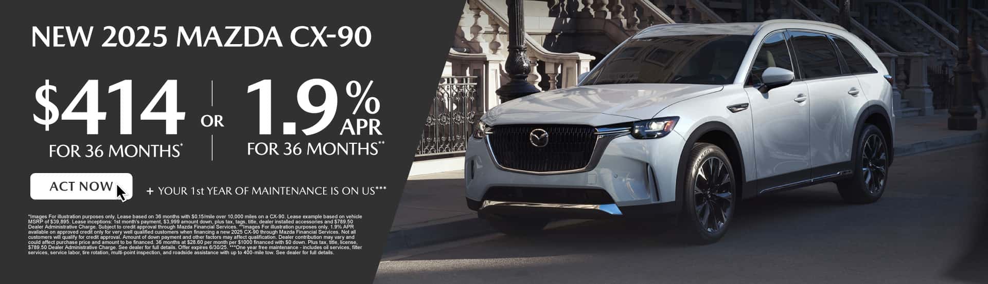 NEW 2025 MAZDA CX-90 "$414 / mo for 36 months* or 1.9% for 36 months** + YOUR 1st YEAR OF MAINTENANCE IS ON US***"