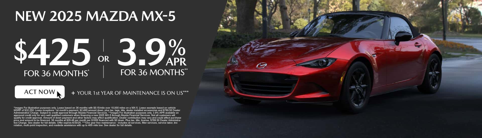 NEW 2025 MAZDA MX-5 $425 / mo for 36 months* or 3.9% for 36 months** + YOUR 1st YEAR OF MAINTENANCE IS ON US***