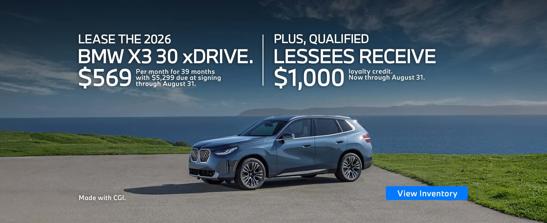 2026 BMW X3 30 xDrive lease offer. Lease for $569/month for 39 months with $5,299 due at signing. + Loyalty Credit: Up to $1,000 for qualified buyers. Loyalty Offers available to qualified customers who have leased or financed a BMW model through BMW Financial Services NA, LLC in the last 12 months. In order to qualify for a BMW Loyalty Offer, loyal current or former BMW owners or lessees must show proof of ownership or BMW Financial Services account number and qualify for credit approval. Available Loyalty Offer of $1,000 off MSRP on select new 2026 X3 30 xDrive models (consists of $500 BMW of North America, LLC contribution plus $500 loyalty contribution from your BMW Center). Must take delivery by August 31, 2026. Availability of Loyalty Offers are subject to dealer participation. Visit your authorized BMW Center for important details. Advertised lease offer is a national advertisement intended to be available on new 2026 BMW X3 30 xDrive models from participating BMW Centers through BMW Financial Services NA, LLC, to customers who meet BMW Financial Services' credit requirements. Dealer sets actual sale price and may add additional fees and charges. Advertised lease payment is calculated based on Manufacturer’s Suggested Retail Price for vehicle as shown and does not necessarily represent the dealer’s actual sale price. Offer not valid in Puerto Rico. Advertised monthly lease payments of $569 per month for 39 months is based on an adjusted capitalized cost of $48,585 (MSRP of $55,650, including destination and handling fee of $1,350, less $3,805 capitalized cost reduction, $0 security deposit, suggested dealer contribution of $2,260 and Lease Credit of $1,000). Actual MSRP and dealer contribution may vary and could affect your monthly lease payment. Cash due at signing includes $3,805 capitalized cost reduction, $569 first month's payment, $925 acquisition fee and $0 security deposit. Lessee responsible for insurance during the lease term, excess wear and tear as defined in the lease contract, $0.25/mile over 32,500 miles, plus disposition fee of up to $495 (not to exceed an amount permissible by law) at lease end. Not all customers will qualify for security deposit waiver. Tax, title, license, registration and any dealer fees and charges (if any) are additional amounts that are due at signing. Advertised monthly payment does not include applicable taxes. Purchase option price at lease end is $31,721, plus the purchase option fee disclosed in the lease contract. Additional tax, title, and government fees may also apply. Offer valid through August 31, 2026 and may be combined with other offers unless otherwise stated. Models pictured may be shown with metallic paint and/or additional accessories. Visit your authorized BMW Center for important details.