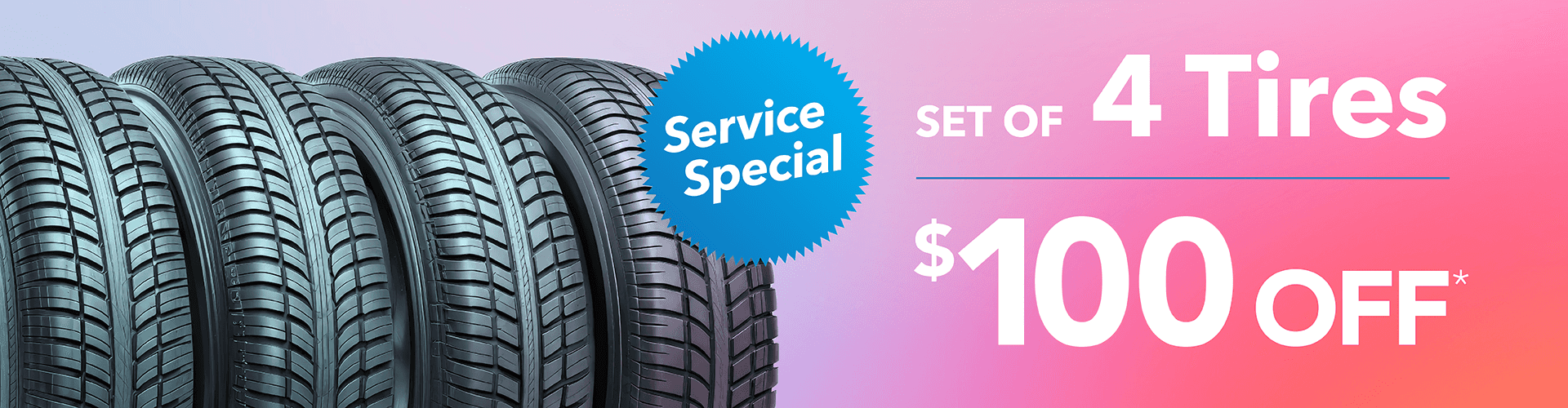 Set of 4 Tires $100 Off