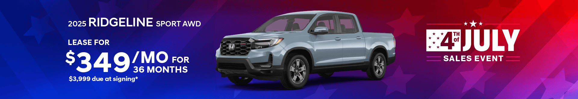 2025 RIDGELINE SPORT AWD: Lease for 349 per month for 36 with 3999 due at signing -