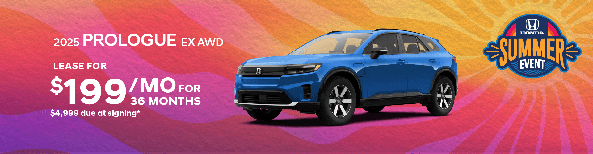 2025 Prologue EX AWD: Lease for $199 per month for 36 months with $4,999 due at signing -