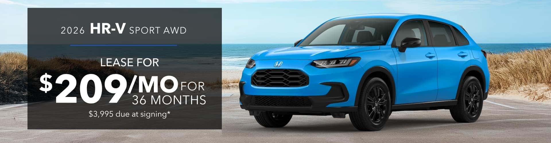 2026 HR-V SPORT AWD: Lease for 209 per month for 36 months with 3995 due at signing -