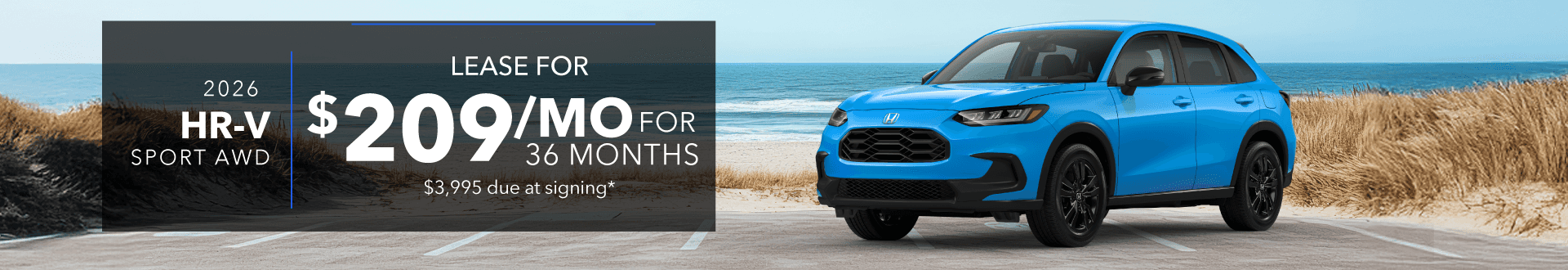 2026 HR-V SPORT AWD: Lease for 209 per month for 36 months with 3995 due at signing -