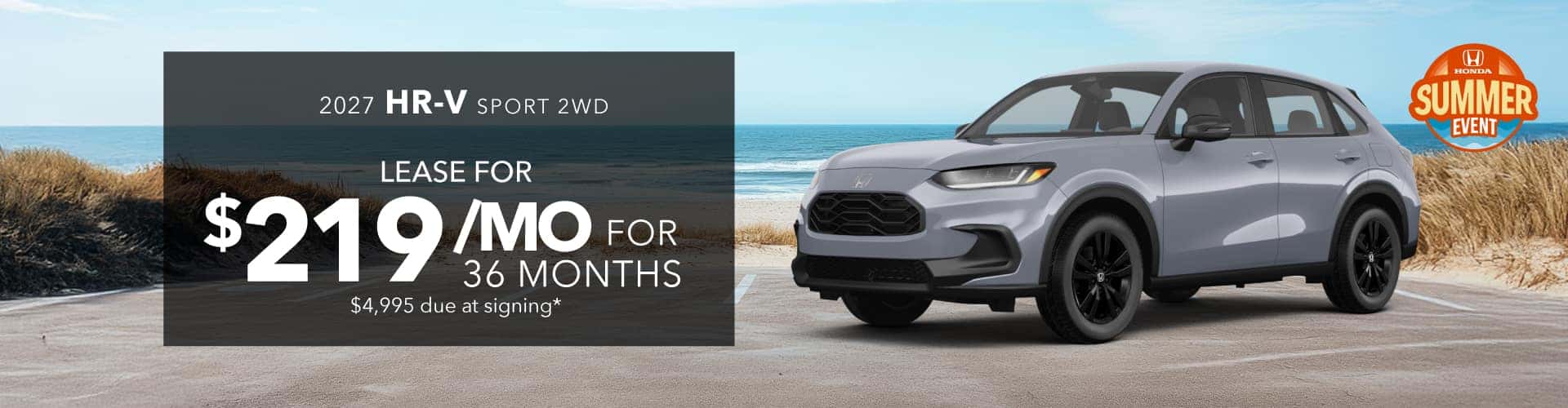 2027 HR-V SPORT 2WD: Lease for 219 per month for 36 months with 4995 due at signing - 
