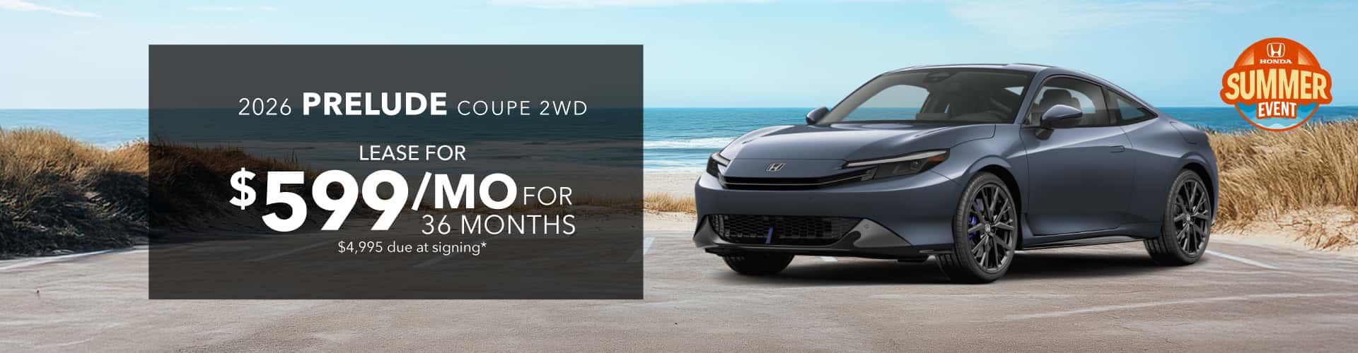 2026 PRELUDE COUP 2WD: Lease for 599 per month for 36 months with 4995 due at signing - 