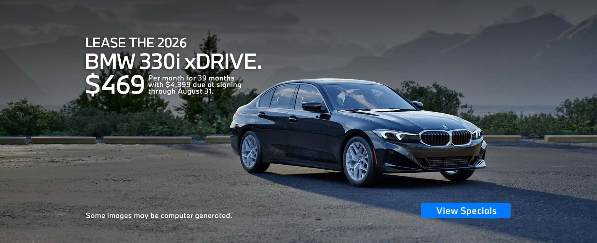 Lease a 2026 BMW 3 Series 330i xDrive for $469 a month for 39 months with 10,000 miles per year. This is a closed end lease based on Vehicle: www.princetonbmw.com/inventory/new-2026-bmw-3-series-330i-xdrive-awd-4d-sedan-wba23la04tfw90995/ with MSRP $55,140. $4,399 due at signing includes first month payment of $469, cash cap reduction, acquisition fee and security deposit (not all customers will qualify for security deposit waiver). Documentation fee included. Tax and motor vehicle fees are not included. Not all customers will qualify. Customer is responsible for maintenance, excess wear, and mileage charge per mile exceeding 10,000 miles per year plus a disposition fee (not to exceed an amount permissible by law) at lease end. The purchase option at the lease end excludes tax, title, government fees, and a purchase option fee. Residential restrictions may apply. Cannot be combined with any other coupon, direct/email offer, promotion, or other offer unless specifically permitted by that offer. Contact dealership for more details. Photo of vehicle is for illustrative purposes only. Offer expires 08/31/2026.