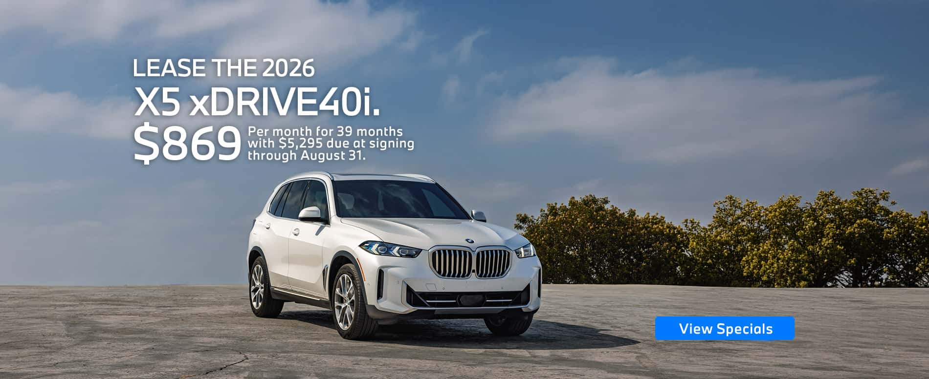 Lease a 2026 BMW X5 xDrive40i for $869 a month for 39 months with 10,000 miles per year. This is a closed end lease based on Vehicle: www.princetonbmw.com/inventory/new-2026-bmw-x5-xdrive40i-awd-4d-sport-utility-5ux23eu03t9510090/ with MSRP $76,150. $5,295 due at signing includes first month payment of $869, cash cap reduction, acquisition fee and security deposit (not all customers will qualify for security deposit waiver). Documentation fee included. Tax and motor vehicle fees are not included. Not all customers will qualify. Customer is responsible for maintenance, excess wear, and mileage charge per mile exceeding 10,000 miles per year plus a disposition fee (not to exceed an amount permissible by law) at lease end. The purchase option at the lease end excludes tax, title, government fees, and a purchase option fee. Residential restrictions may apply. Cannot be combined with any other coupon, direct/email offer, promotion, or other offer unless specifically permitted by that offer. Contact dealership for more details. Photo of vehicle is for illustrative purposes only. Offer expires 08/31/2026.