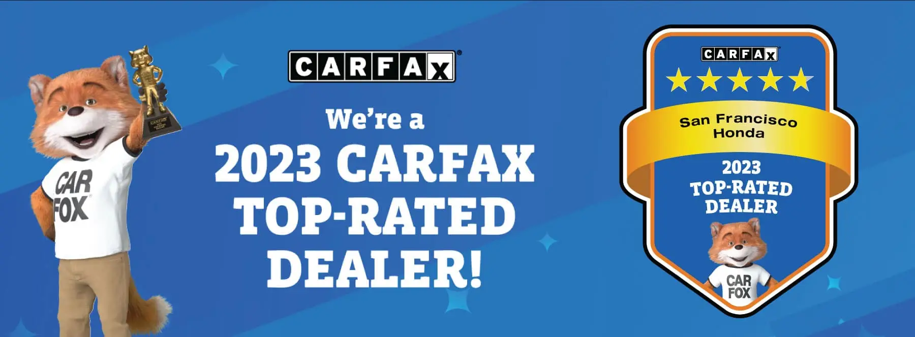 We're a 2023 CARFAX Top-Rated Dealer