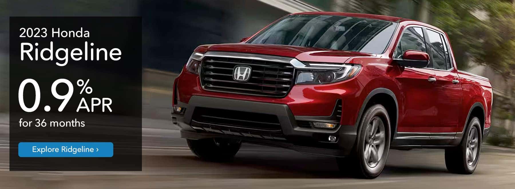 2023 Ridgeline 0.9% APR
